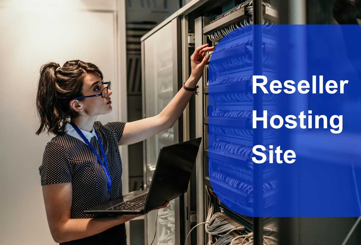 Reseller Hosting Site Reseller Hosting Site